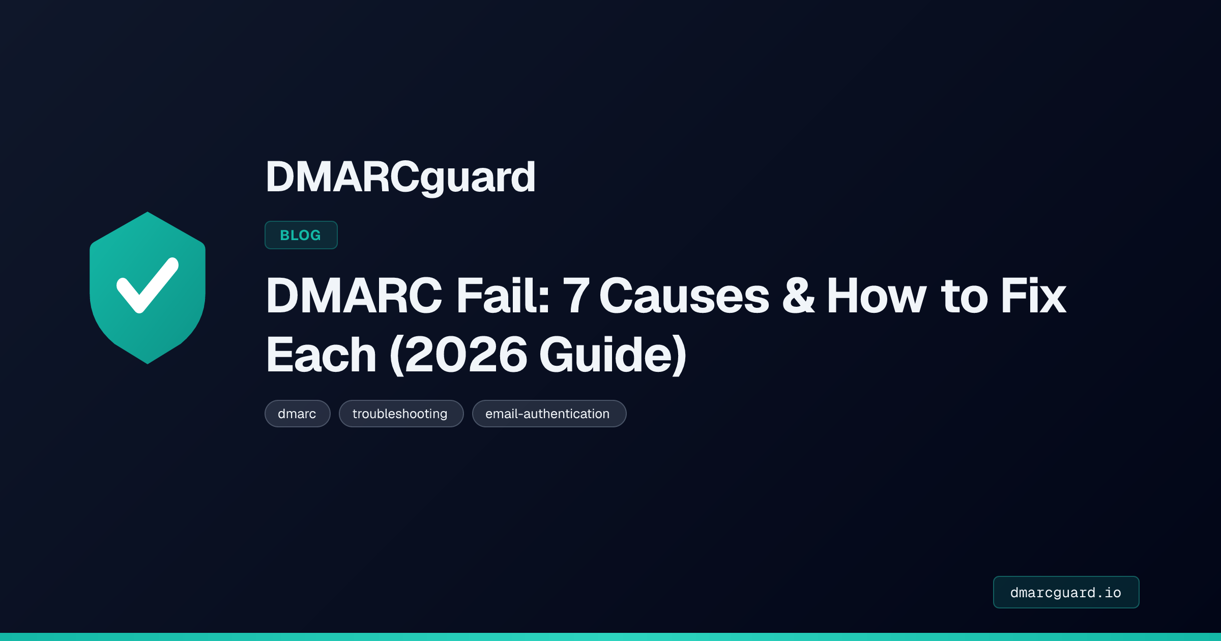 DMARC Fail: 7 Causes and How to Fix Each